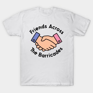 Friends Across The Barricades T-Shirt